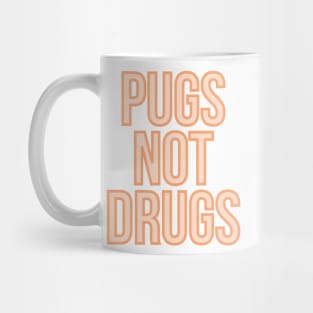 Pugs Not Drugs Mug